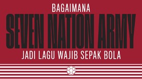 Edusports: Bagaimana Seven Nation Army Jadi Lagu Wajib Bola