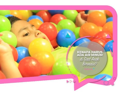 Kenapa Harus Ada Air Minum di Saat Anak Bermain?