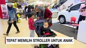 VIDEO: Tepat Memilih Stroller untuk Anak