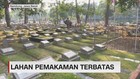VIDEO: Lahan Pemakaman Terbatas