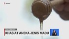 VIDEO: Khasiat Aneka Jenis Madu