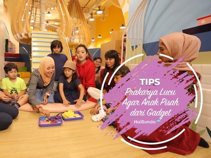 Tips Prakarya Lucu Agar Anak Pisah dari Gadget
