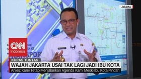 VIDEO: Anies Baswedan: Wajah Jakarta Usai Tak Lagi Ibu Kota