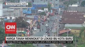 VIDEO: Harga Tanah Naik 400 Persen di Lokasi Ibu Kota Baru