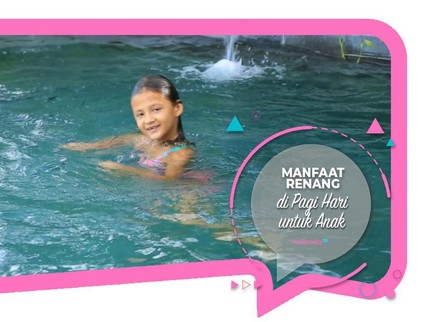 Manfaat Renang di Pagi Hari untuk Anak