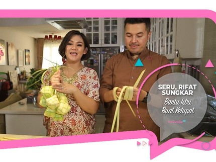 Seru, Rifat Sungkar Bantu Istri Buat Ketupat