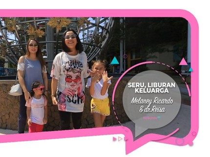 Seru, Liburan Keluarga Melaney Ricardo & dr.Reisa