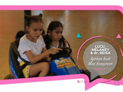Lucu, Melaney Ricardo & dr.Reisa Ajarkan Anak Main Bumpercar