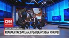 VIDEO: Prahara KPK dan Janji Pemberantasan Korupsi