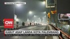 VIDEO: Kabut Asap Landa Kota Palembang