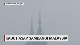 VIDEO: Kabut Asap Kiriman Indonesia Sambangi Malaysia