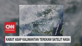 VIDEO: Kabut Asap Kalimantan Terekam Satelit Nasa
