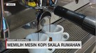 VIDEO: Memilih Mesin Kopi Skala Rumahan