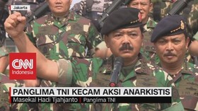 VIDEO: Panglima TNI Kecam Aksi Anarkistis