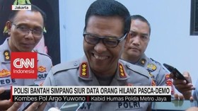 VIDEO: Polisi Bantah Simpang Siur Data Orang Hilang PascaDemo