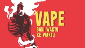 INFOGRAFIS: Vape, Dari Waktu ke Waktu