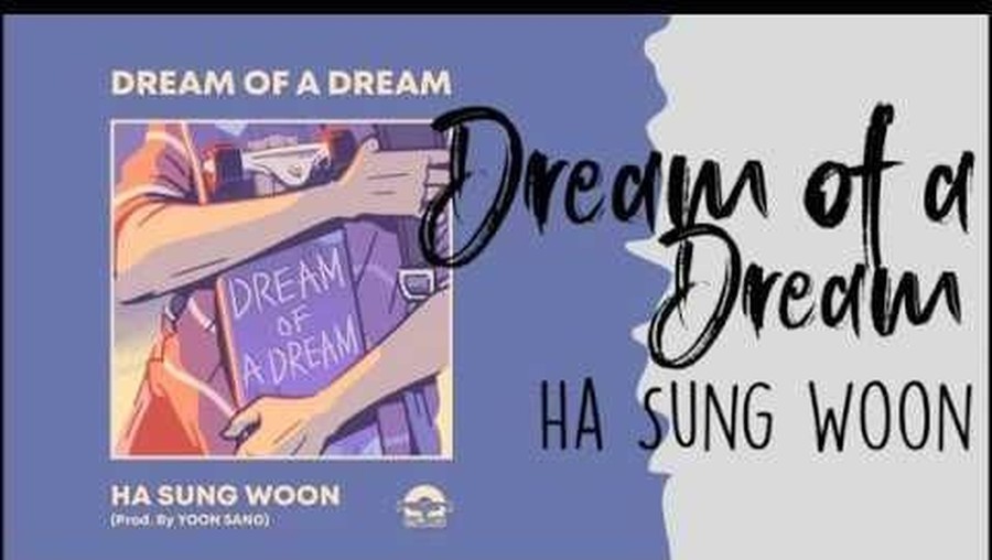 Lirik Lagu Dream Of A Dream - Ha Sung Woon Lirik Lagu Dream Of A Dream - Ha Sung Woon