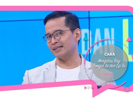 Cara Mengatasi Bayi Tongue Tie dan Lip Tie
