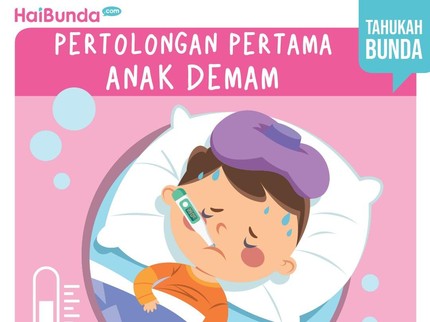 Pertolongan Pertama Anak Demam, Ibu Baru Wajib Tahu