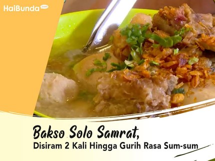 Bakso Solo Samrat, Disiram 2 Kali Hingga Gurih Rasa Sum-sum