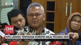 VIDEO: KPU Larang Terpidana Korupsi Maju Pilkada 2020