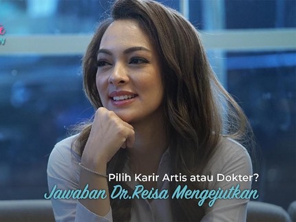 Pilih Karir Artis atau Dokter? Jawaban Dr.Reisa Mengejutkan