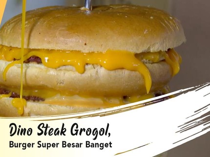 Dino Steak Grogol, Burger Super Besar Banget