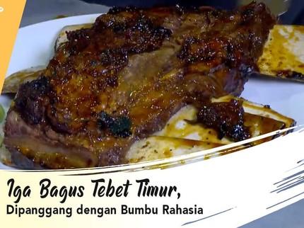 Iga Bagus Tebet Timur, Dipanggang dengan Bumbu Rahasia