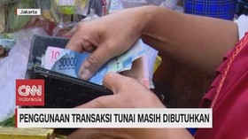 VIDEO: Penggunaan Transaksi Tunai Masih Dibutuhkan