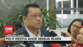 VIDEO: PDI-P Restui Ahok Masuk BUMN