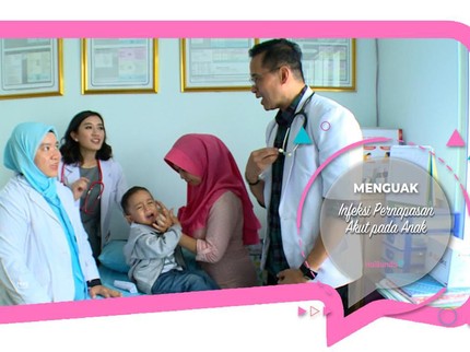 Menguak Infeksi Pernapasan Akut pada Anak