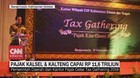 VIDEO: Pajak Kalsel dan Kalteng Capai Rp 11,6 Triliun