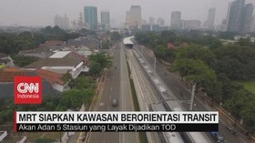 VIDEO: MRT Jakarta Siapkan 5 Kawasan Berorientasi Transit