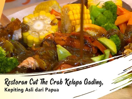 Restoran Cut The Crab Kelapa Gading, Kepiting Asli dari Papua