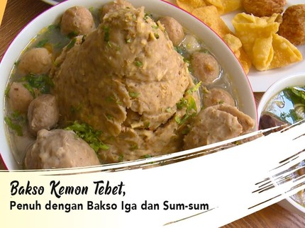 Bakso Kemon Tebet, Penuh dengan Bakso Iga dan Sum-sum
