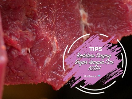 Tips Bedakan Daging Segar dengan Ciri ASUH