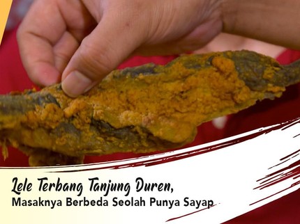 Lele Terbang Tanjung Duren, Masaknya Berbeda Seolah Punya Sayap