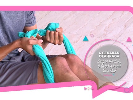 4 Gerakan Olahraga dengan Handuk, Bisa Bikin Perut Rata Lho!