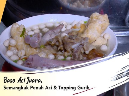 Baso Aci Juara, Semangkuk Penuh Aci & Topping Gurih