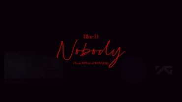 Lirik Lagu Nobody - Blue.D feat MINO of Winner