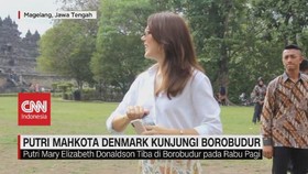 VIDEO: Putri Mahkota Denmark Kunjungi Borobudur