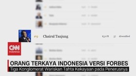 VIDEO: Ini Nih Deretan Orang Terkaya Indonesia Versi Forbes
