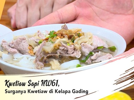 Kwetiaw Sapi HW61, Surganya Kwetiaw di Kelapa Gading