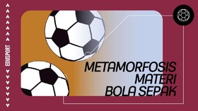 Edusports: Sejarah Materi Bola dari Organ Babi ke Karet