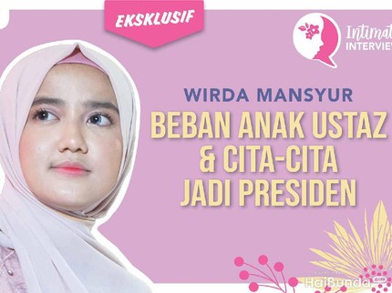 Intimate Interview Wirda Mansur: Beban Anak Ustaz & Ingin Jadi Presiden