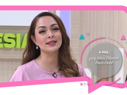 4 Hal yang Harus Dihindari Pasca-Facial