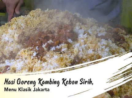 Nasi Goreng Kambing Kebon Sirih, Menu Klasik Jakarta