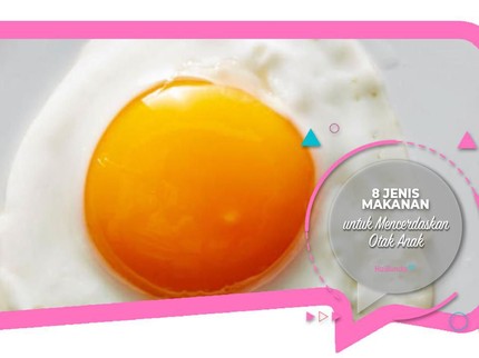 8 Jenis Makanan untuk Mencerdaskan Otak Anak