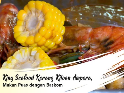 King Seafood Kerang Kiloan Ampera, Makan Puas dengan Baskom