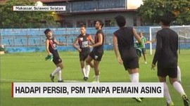 VIDEO: Hadapi Persib, PSM Tanpa Pemain Asing